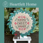 Heartfelt Home - Textilly Crafts